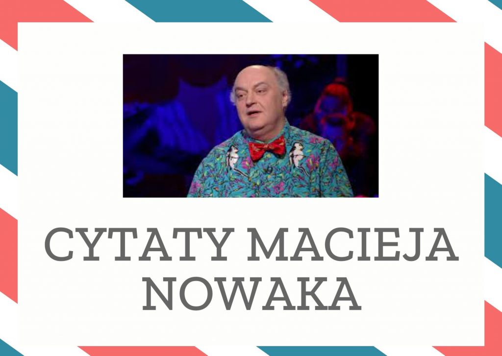 Cytaty Macieja Nowaka — Maciej Nowak — Dziś gdy włączamy telewizor, momentami trudno odróżnić, czy to sekwencja jakiegoś serialu…