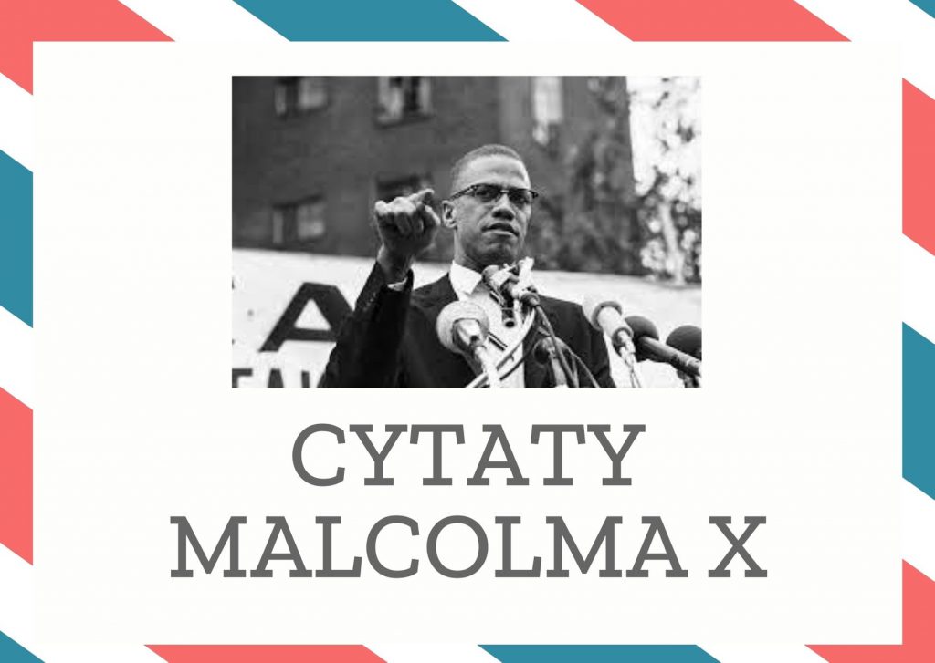 Cytaty Malcolma X — Malcolm X — Każdy człowiek – człowiekiem. Nie – białym, czarnym, śniadym czy czerwonym.