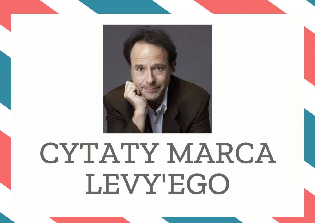Cytaty Marca Levy’ego — Marc Levy'ego — Samotność jest jak ogród, w którym dusza usycha, a kwiaty przestają pachnieć.