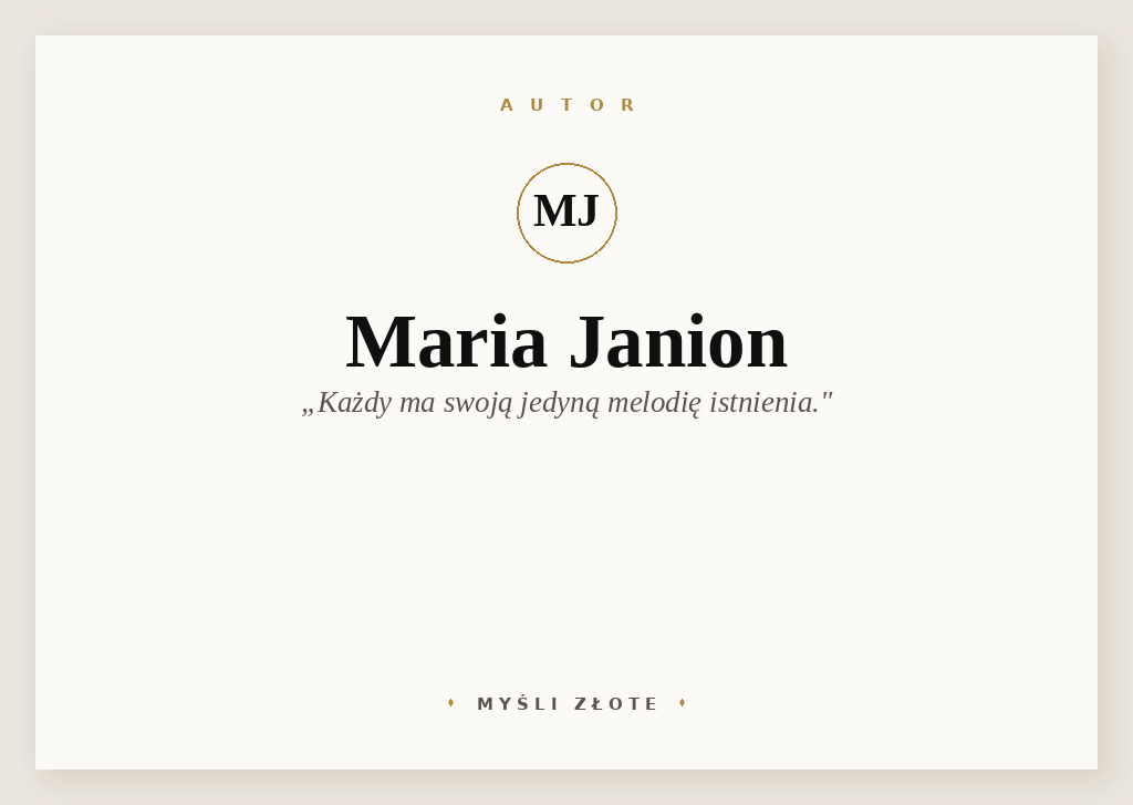 Cytaty Marii Janion — Maria Janion — Każdy ma swoją jedyną melodię istnienia.