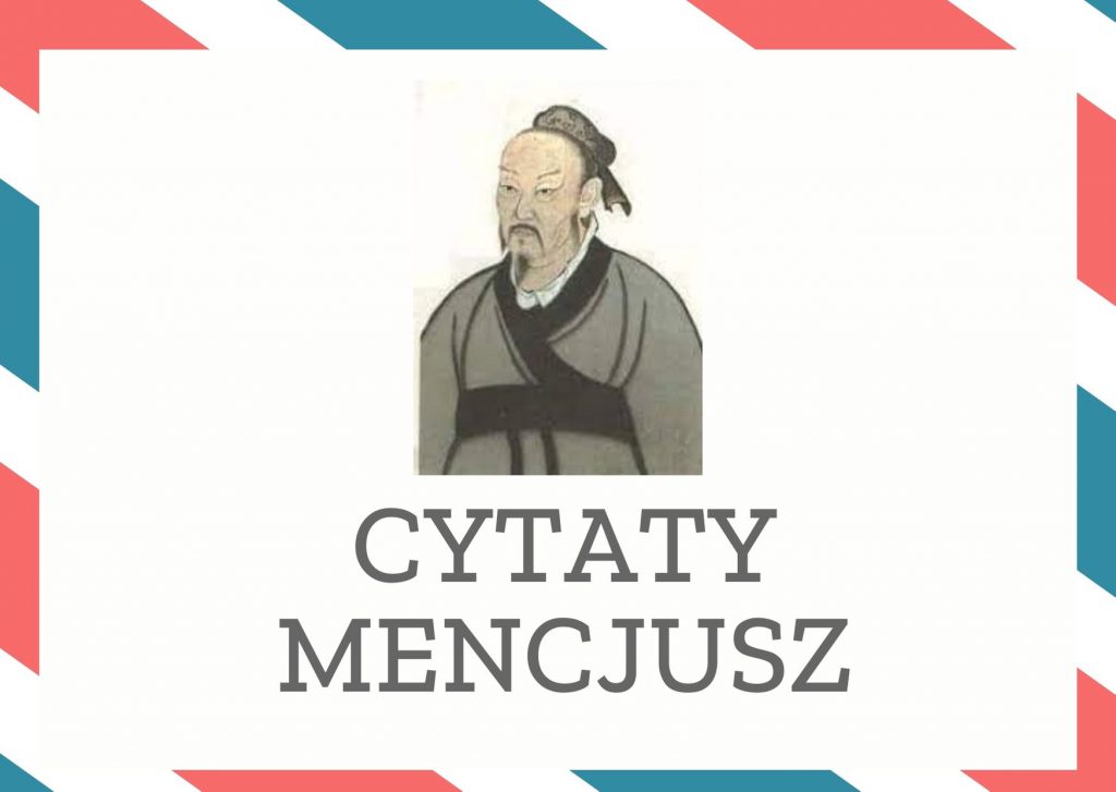 Cytaty Mencjusz — Mencjusz — Prawdziwie wielki mąż powinien zachować serce dziecka.