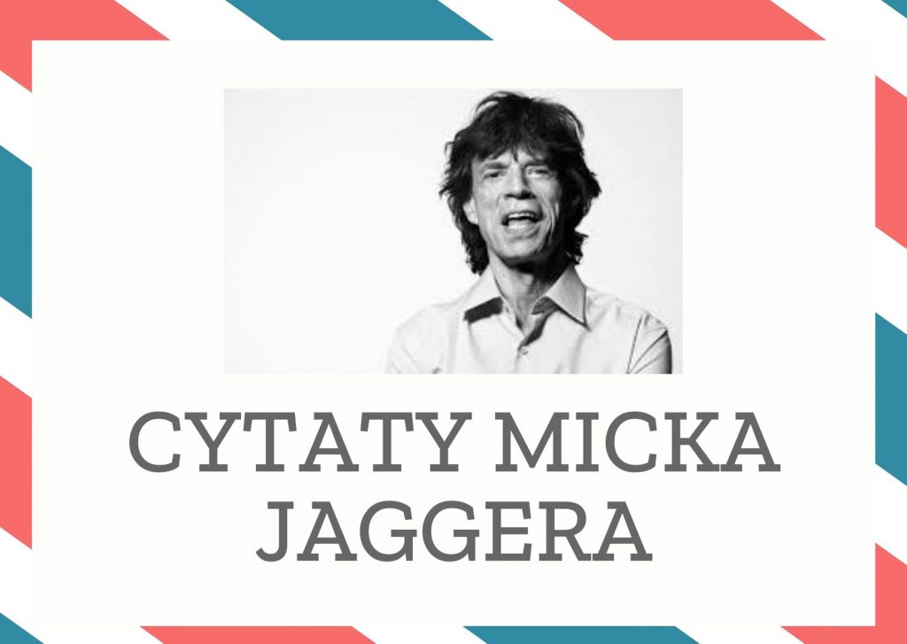 Cytaty Micka Jaggera — Mick Jagger — Bardzo interesuje się polityką, uważam, że jest fascynująca. Codziennie dzieje się coś no…