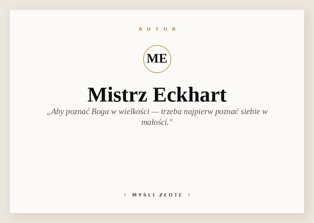 Cytaty Mistrza Eckharta — Mistrz Eckhart — Aby poznać istotę Boga w Jego wielkości, trzeba najpierw poznać istotę samego siebie w sw…