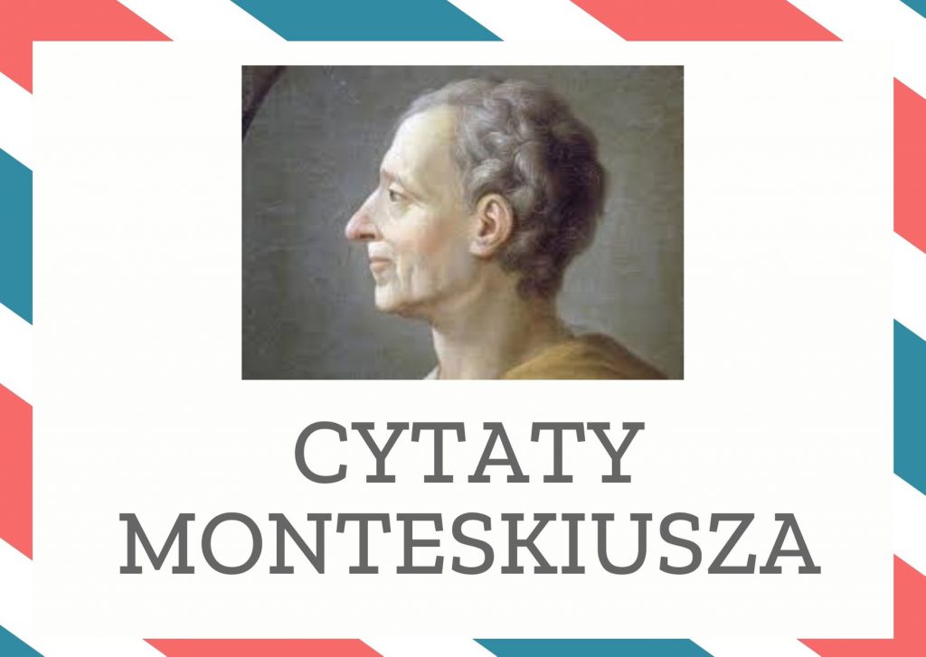 Cytaty Monteskiusza — Monteskiusz — Nie być kochaną - to nieszczęście; nie być już kochaną - to zniewaga.