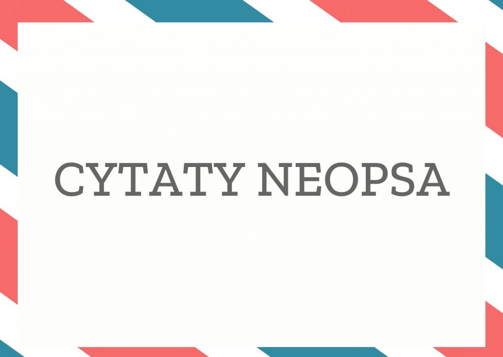 Cytaty Neopsa — Neops — Podczas wojny niczego nie należy lekceważyć.
