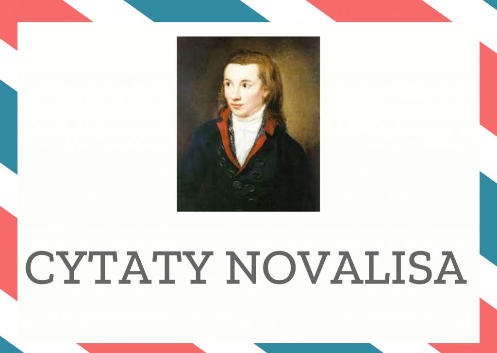 Cytaty Novalisa — Novalis — Upojenie zmysłów ma się tak do miłości, jak sen do życia.