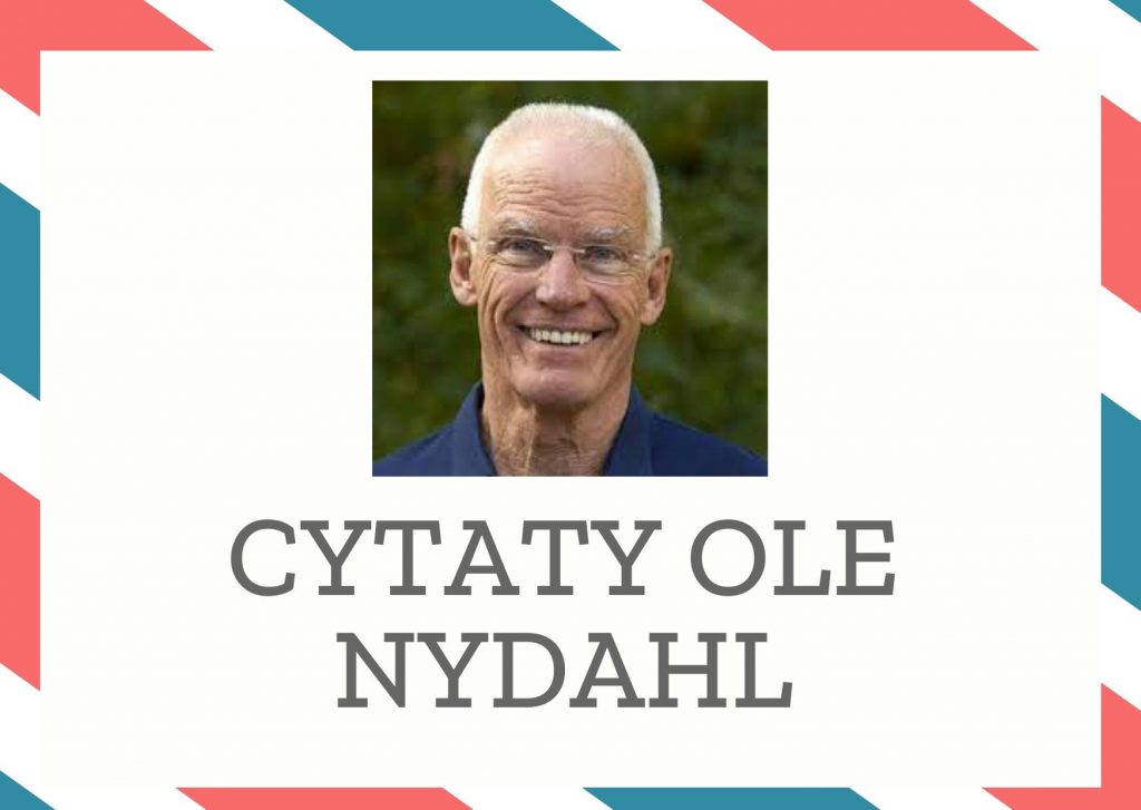 Cytaty Ole Nydahl — Ole Nydahl — Bądź tu i teraz. Po prostu tu i po prostu teraz. Bez oczekiwań i bez obaw, bez jutra i be…