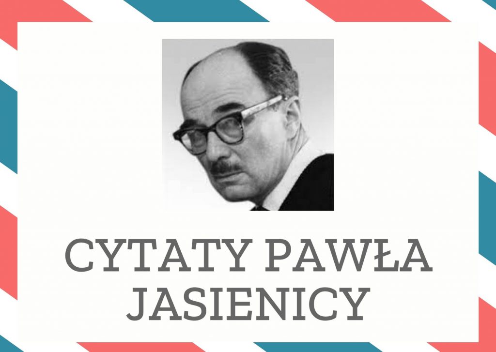 Cytaty Pawła Jasienicy — Pawł Jasienicy — Pamięć i tradycja w osobliwy sposób wymierzają sprawiedliwość.