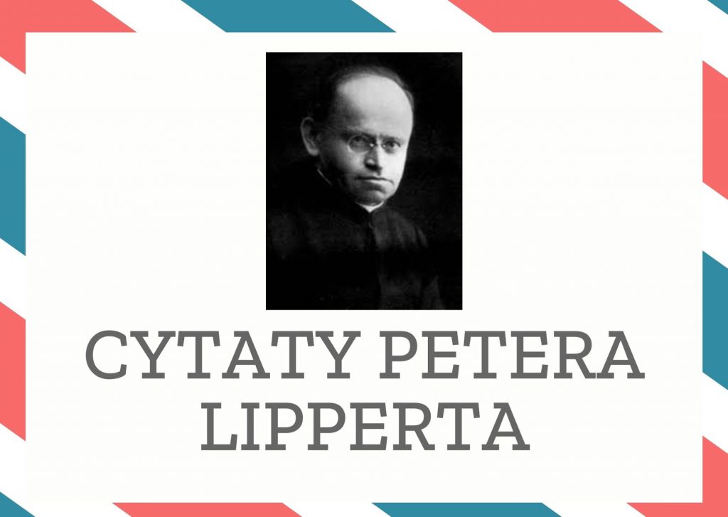 Cytaty Petera Lipperta — Peter Lippert — Życia nie można sobie wybierać, ale można coś z niego zrobić.