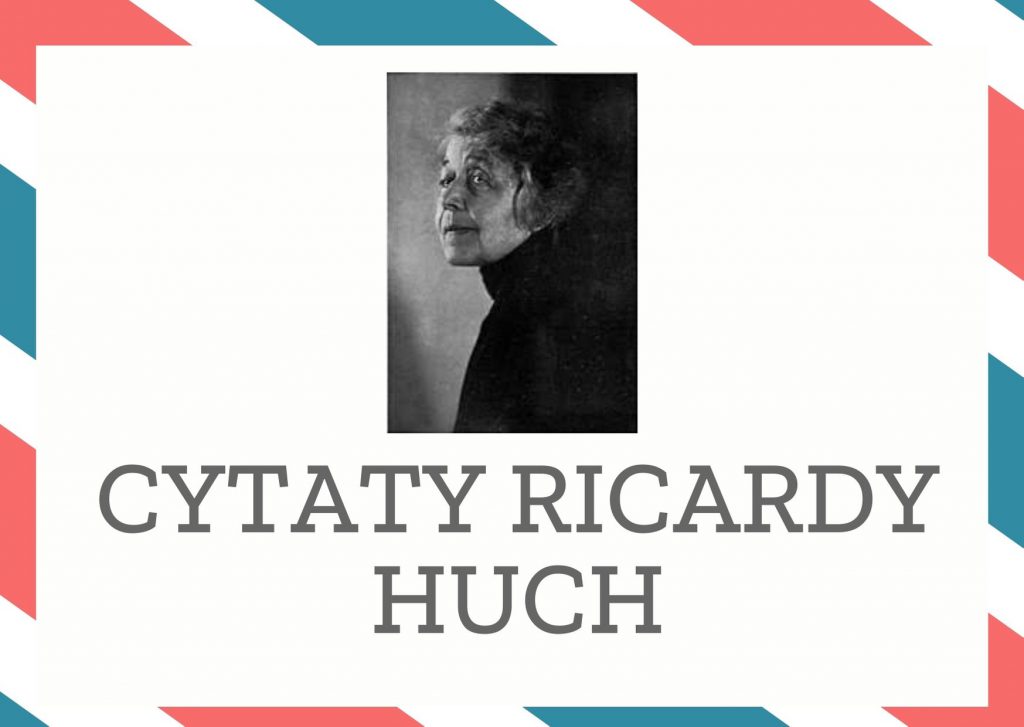 Cytaty Ricardy Huch — Ricardy Huch — Miłość, które nie przeistacza się w czyn, nie jest miłością.