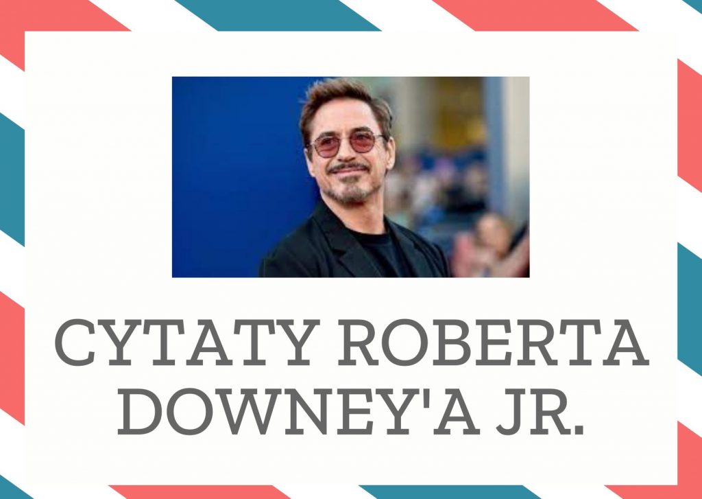 Cytaty Roberta Downey’a Jr. — Robert Downey' Jr. — Bardzo łatwo jest nakręcić parodię, która ośmieszy różne nawyki Sherlocka, tylko pytanie …