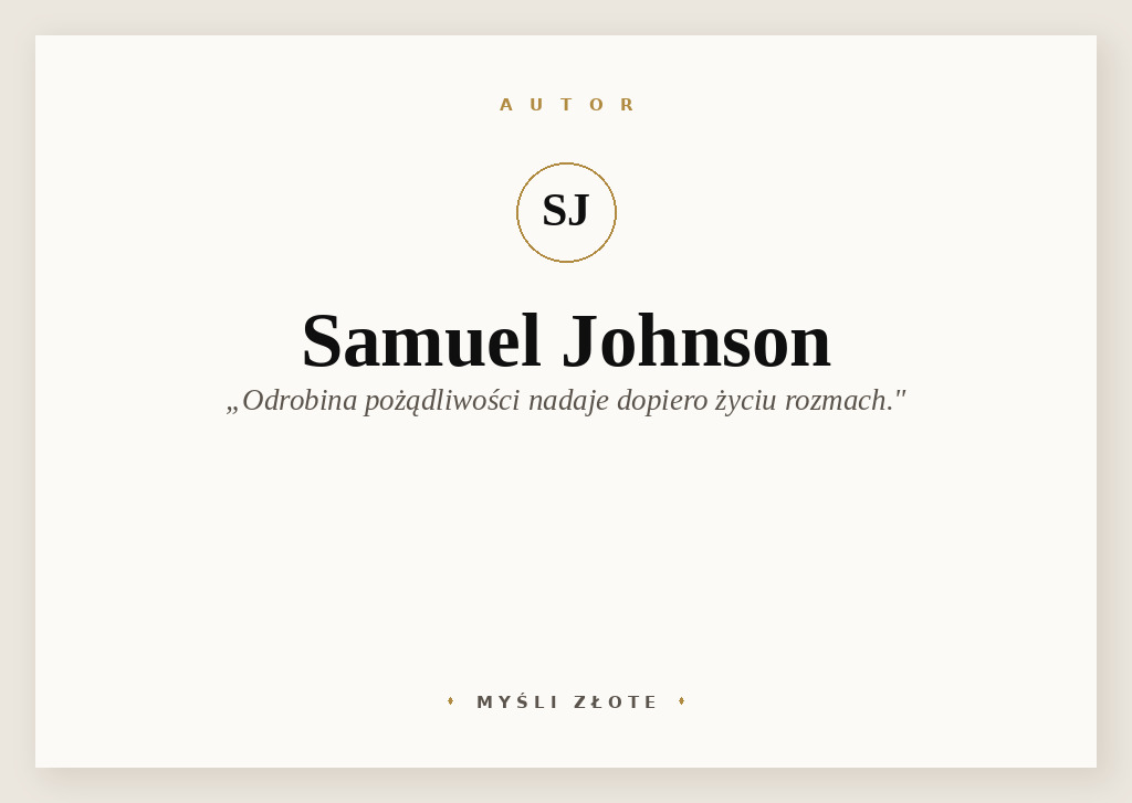 Cytaty Samuela Johnsona — Samuel Johnson — Odrobina pożądliwości nadaje dopiero życiu rozmach.