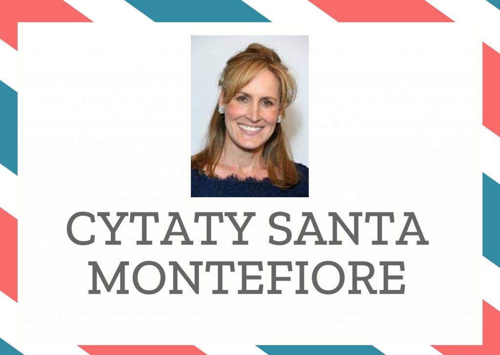 Cytaty Santa Montefiore — Sant Montefiore — [...] Jakie to dziwne, że przeżywamy chwile największej bliskości, a parę sekund później …