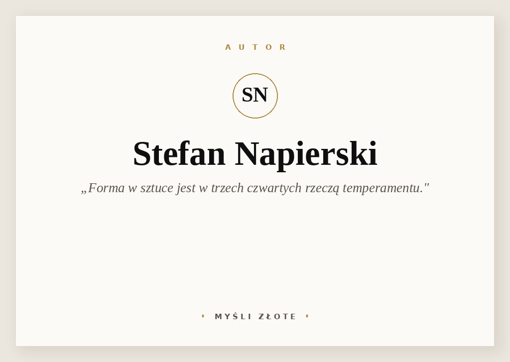 Cytaty Stefana Napierskiego — Stefan Napierski — Forma w sztuce jest w trzech czwartych rzeczą temperamentu
