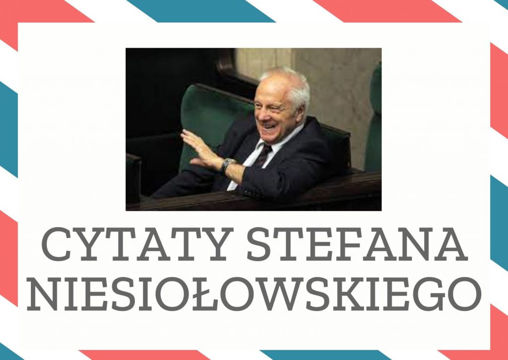 Cytaty Stefana Niesiołowskiego — Stefan Niesiołowskii — Liberałowie udowodnili, że nie mają żadnych, najmniejszych kwalifikacji ekonomicznych, i …
