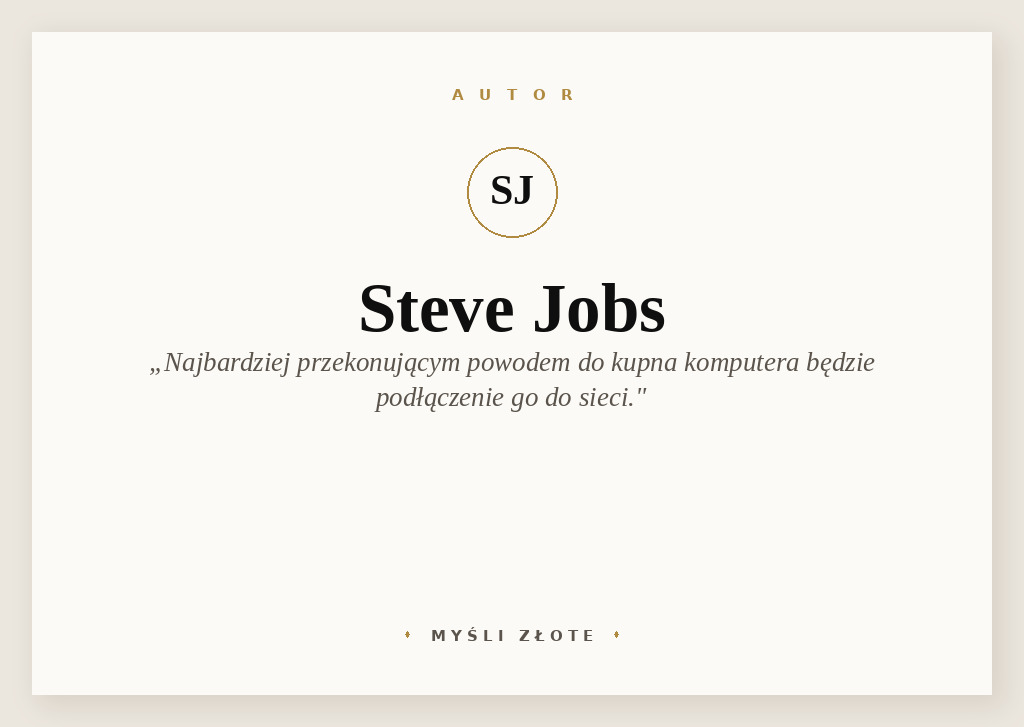 Cytaty Steve’a Jobsa — Steve Jobs — W przyszłości najbardziej przekonującym powodem dla ludzi do kupienia komputera będzie po…