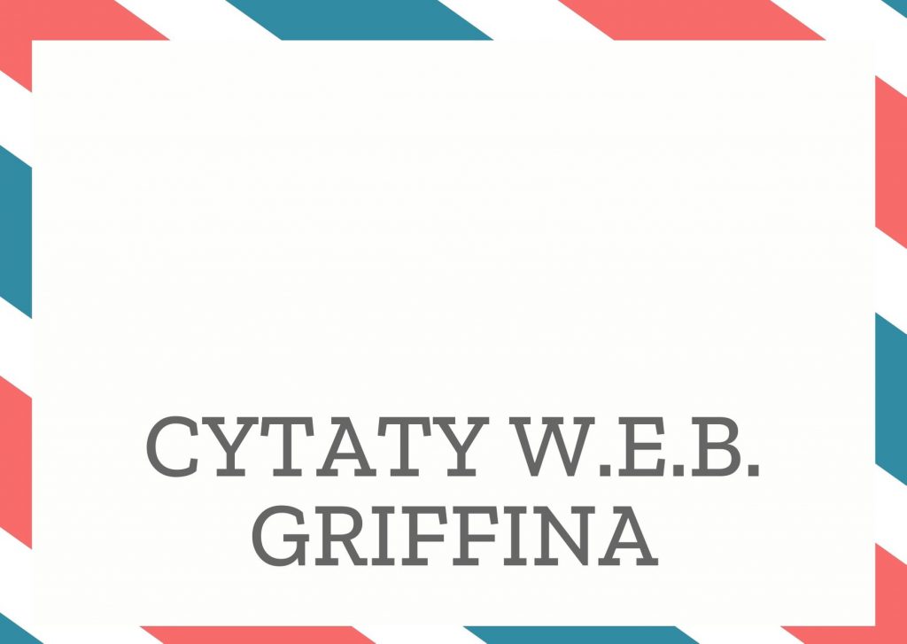 Cytaty W.E.B. Griffina — W.E.B. Griffin — Kiedy jesteś wściekły, podejmujesz złe decyzje proporcjonalnie do poziomu swojej złości.
