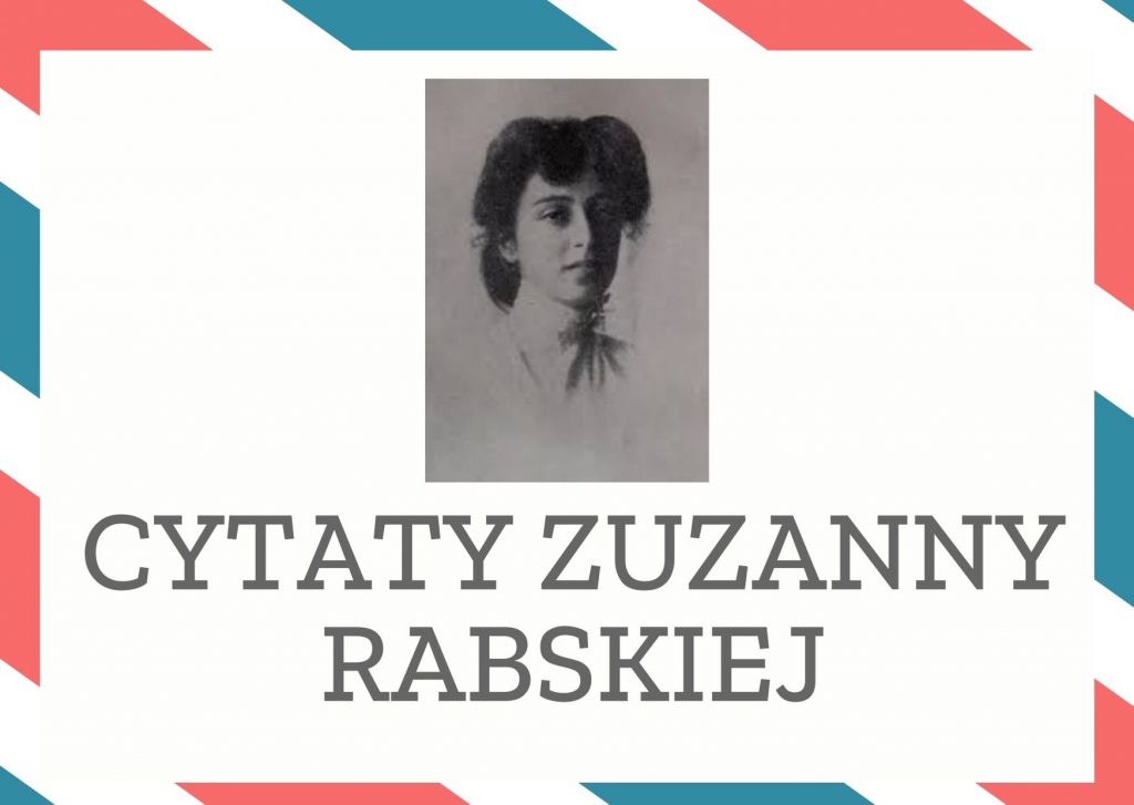 Cytaty Zuzanny Rabskiej — Zuzanna Rabska — Kobieta, gdy zaczyna wątpić - przestaje kochać.