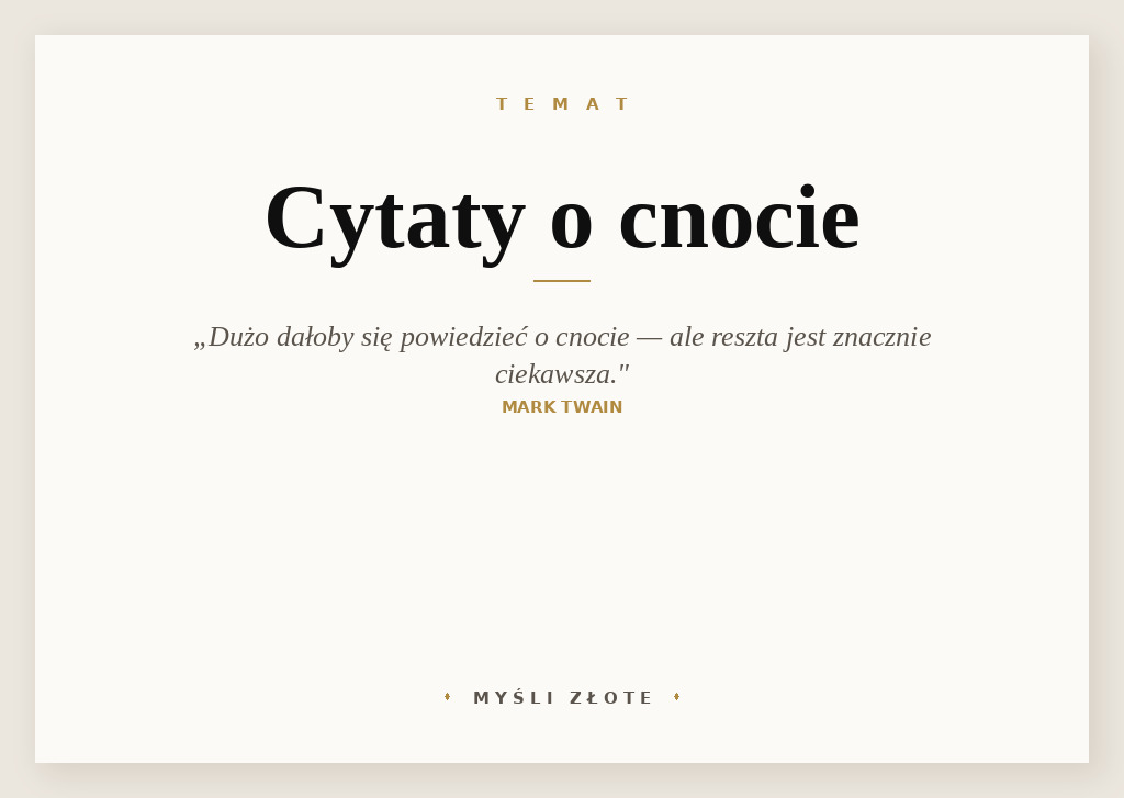 Cytaty o cnocie — Mark Twain — Dużo dałoby się powiedzieć o cnocie, ale reszta jest znacznie ciekawsza.
