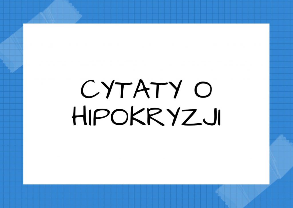Cytaty o hipokryzji — Demostenes — Hipokryzja to wstydliwość łajdaka.