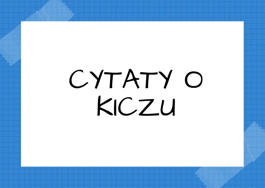 Cytaty o kiczu — Milan Kundera — Źródłem kiczu jest kategoryczna zgoda na byt.