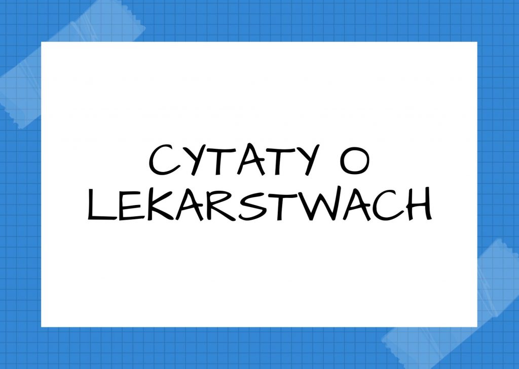 Cytaty o lekarstwach — Karol Marks — Przed wilkiem i tygrysem można się bronić prochem i ołowiem, ale na a posteriori śmierdzi…