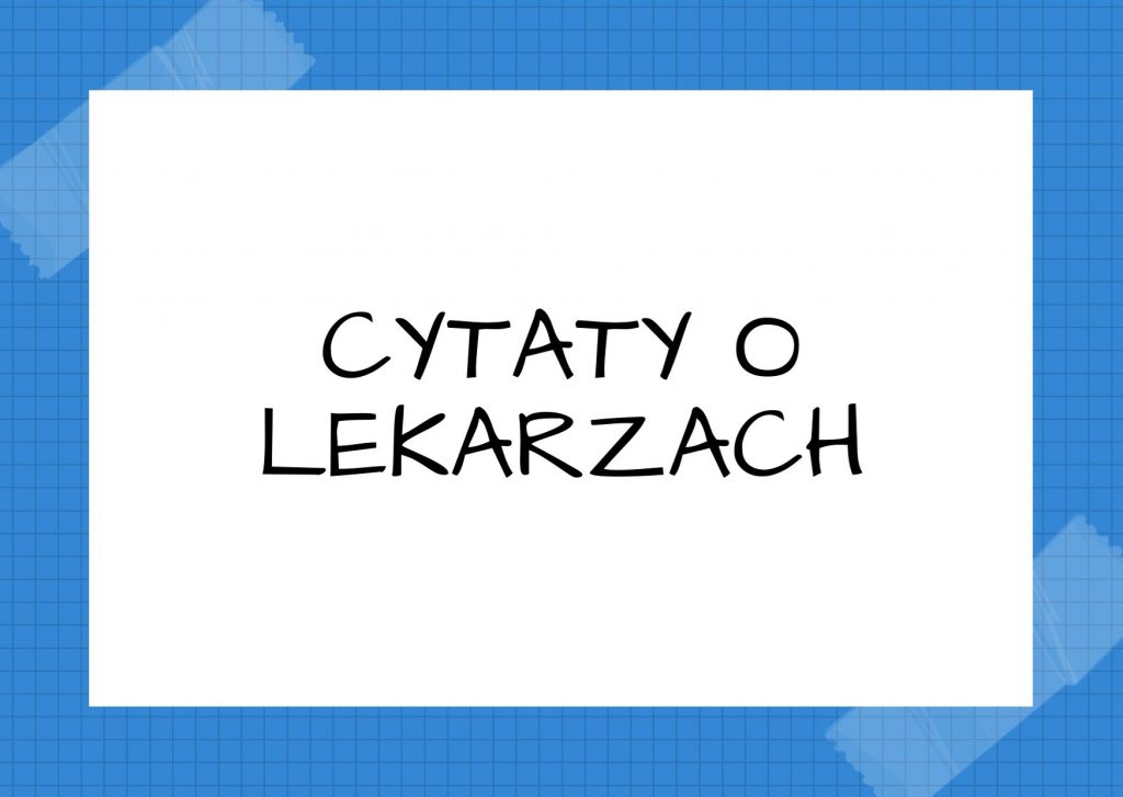 Cytaty o lekarzach — Mikołaj Gogol — W rękach dobrego lekarza i woda staje się lekarstwem.