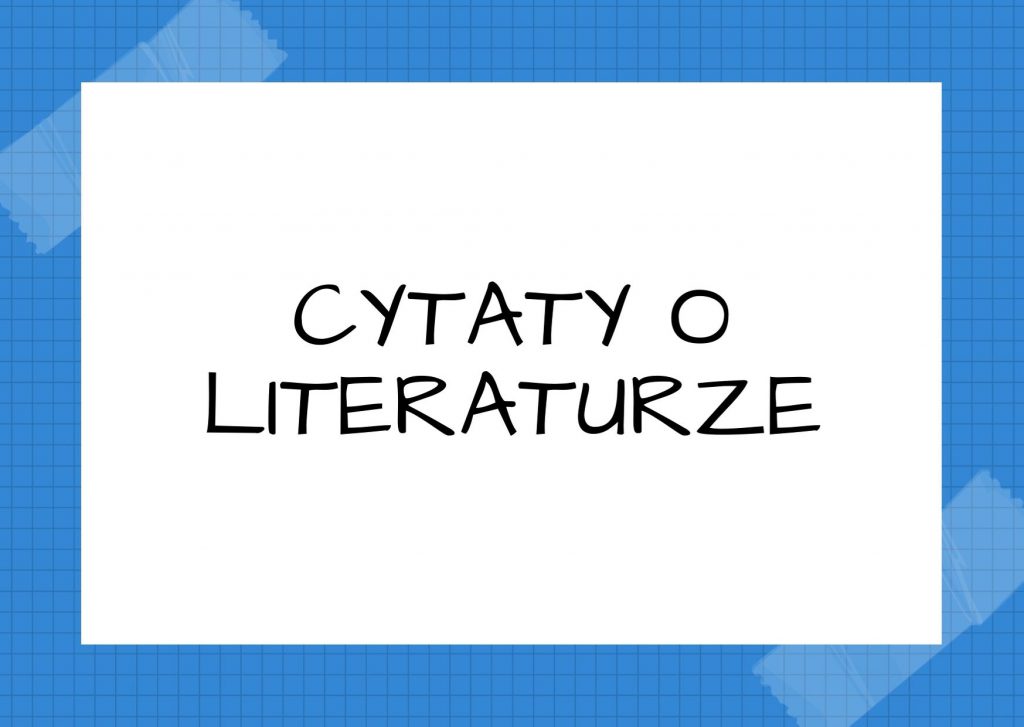 Cytaty o literaturze — Mieczysław Jastrun — Literatura nie jest dla grzecznych dzieci ani nie może być matką pocieszycielką.