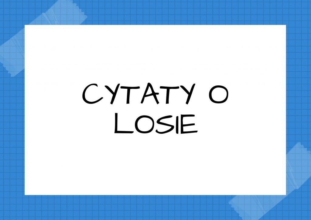 Cytaty o losie — Horacy — Ciesz się ze swego losu.