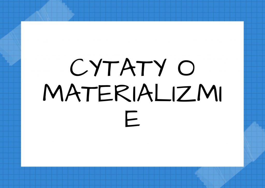 Cytaty o materializmie — Włodzimierz Lenin — Mądry idealizm jest bliższy mądremu materializmowi niż głupi materializm.