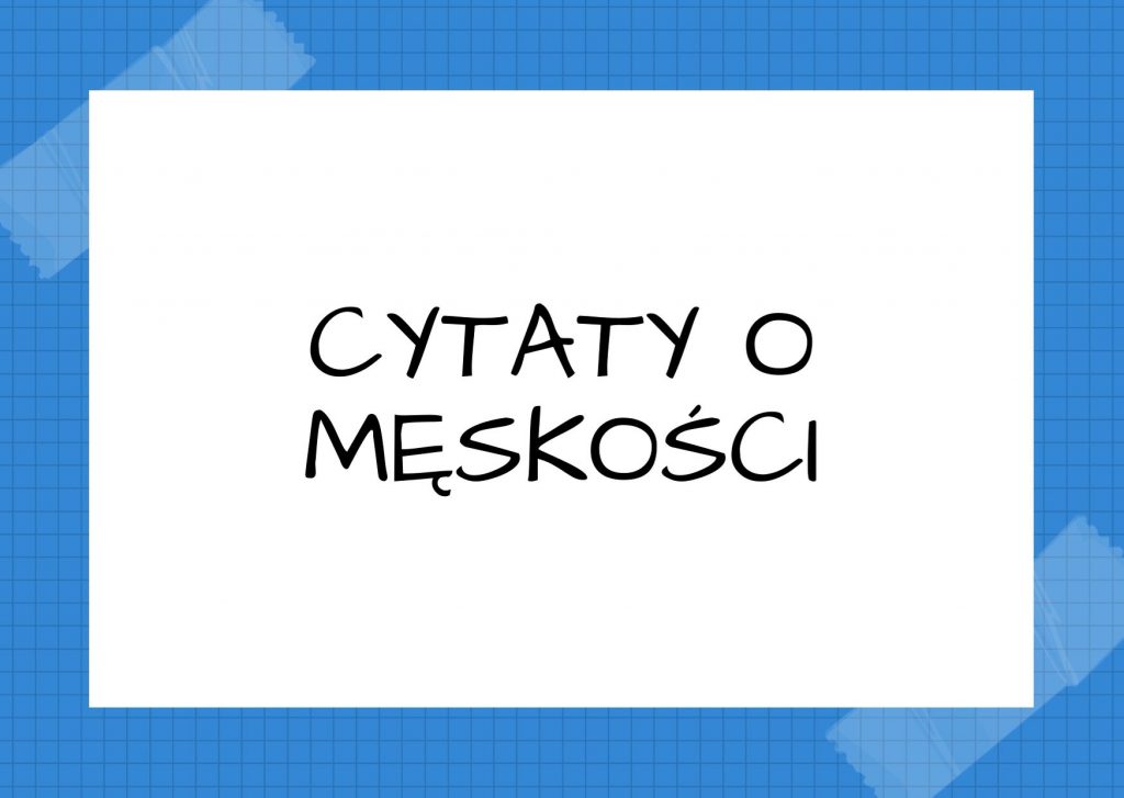 Cytaty o męskości — Jan Paweł II — Kobiecość odnajduje siebie w odbiciu męskości, podczas gdy męskość potwierdza się przez k…