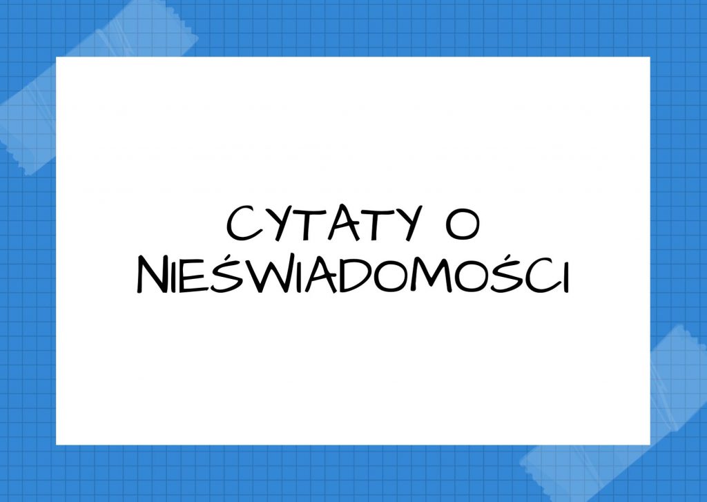Cytaty o nieświadomości — Honoré de Balzac — Nieświadomość sprawia nieraz to samo co wyrachowanie.