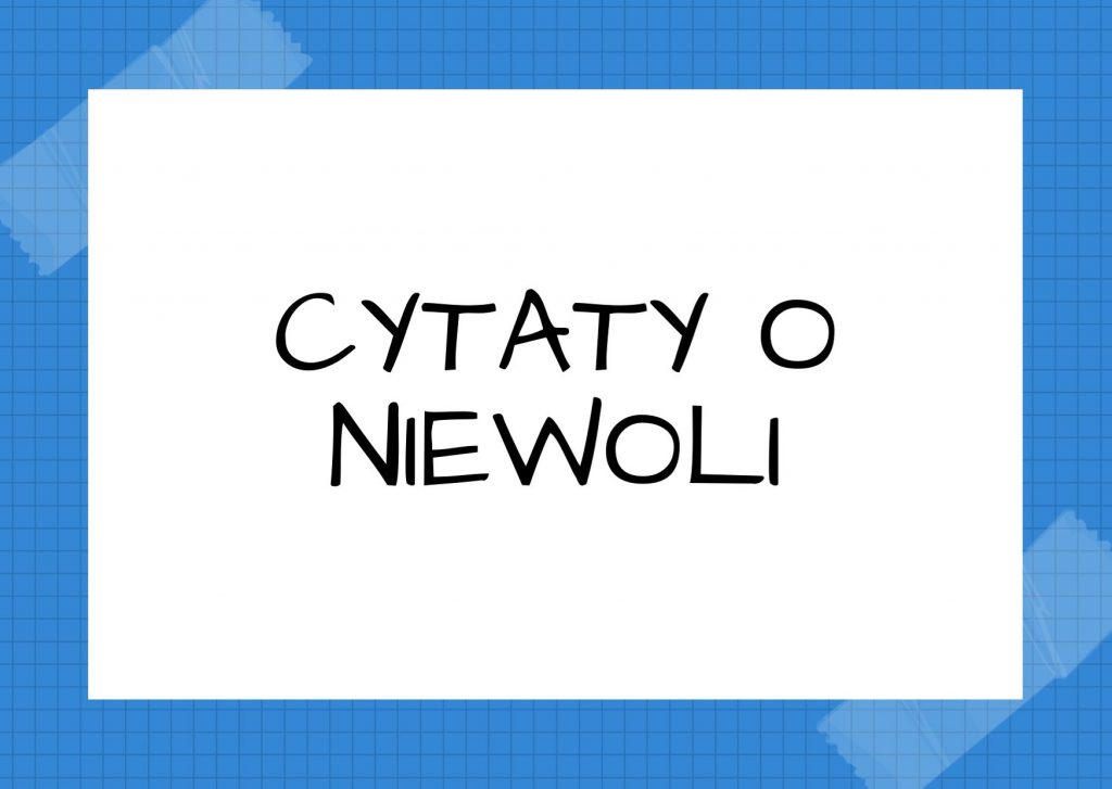 Cytaty o niewoli — Jean Jacques Rousseau — Pieniądz, który człowiek posiada, to swoboda; ten, za którym goni, to niewola.