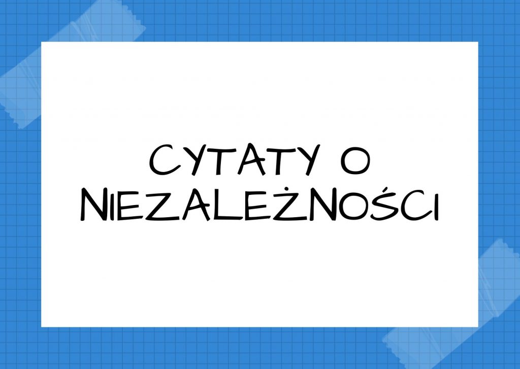 Cytaty o niezależności — Ambrose Gwinett Bierce — Wariat: Człowiek cierpiący na dużą niezależność intelektualną.