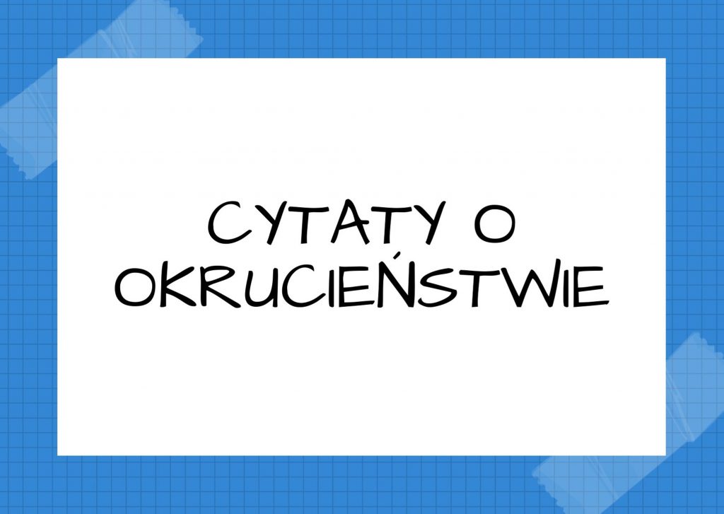 Cytaty o okrucieństwie — Władimir Nabokow — Żadne okrucieństwo nie dorównuje potwornością okrucieństwu uwielbianego dziecka.
