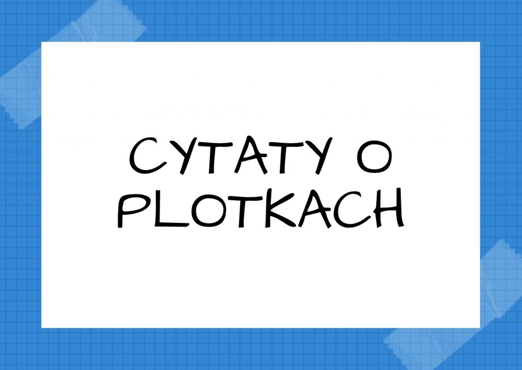 Cytaty o plotkach — Fiodor Dostojewski — Plotka jest zawsze smakowita.