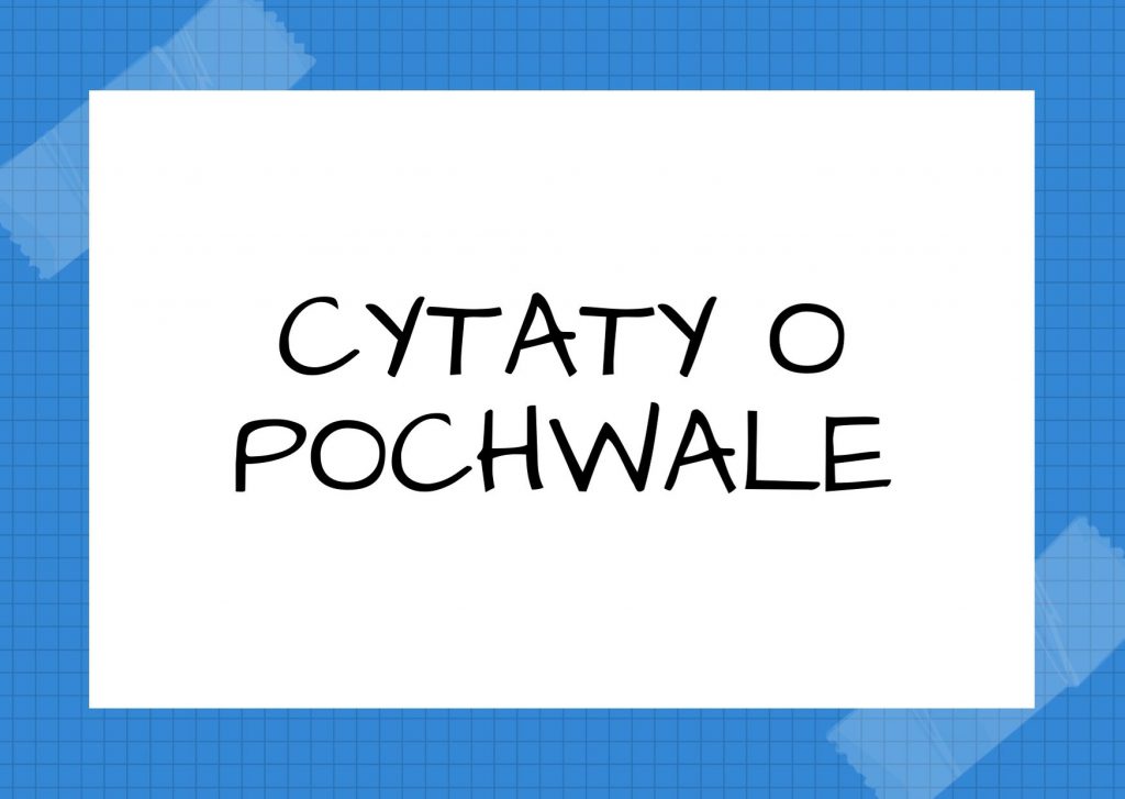 Cytaty o pochwale — Leonardo da Vinci — Człowiek zasługuje na pochwałę lub naganę tylko za takie czyny, których podjęcie lub odrz…