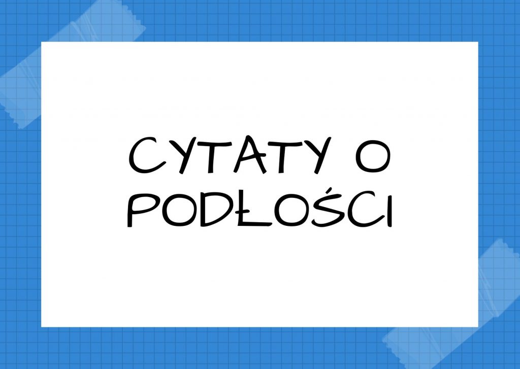 Cytaty o podłości — Mikołaj Gogol — Podłością jest żądanie zapłaty za swoją miłość.