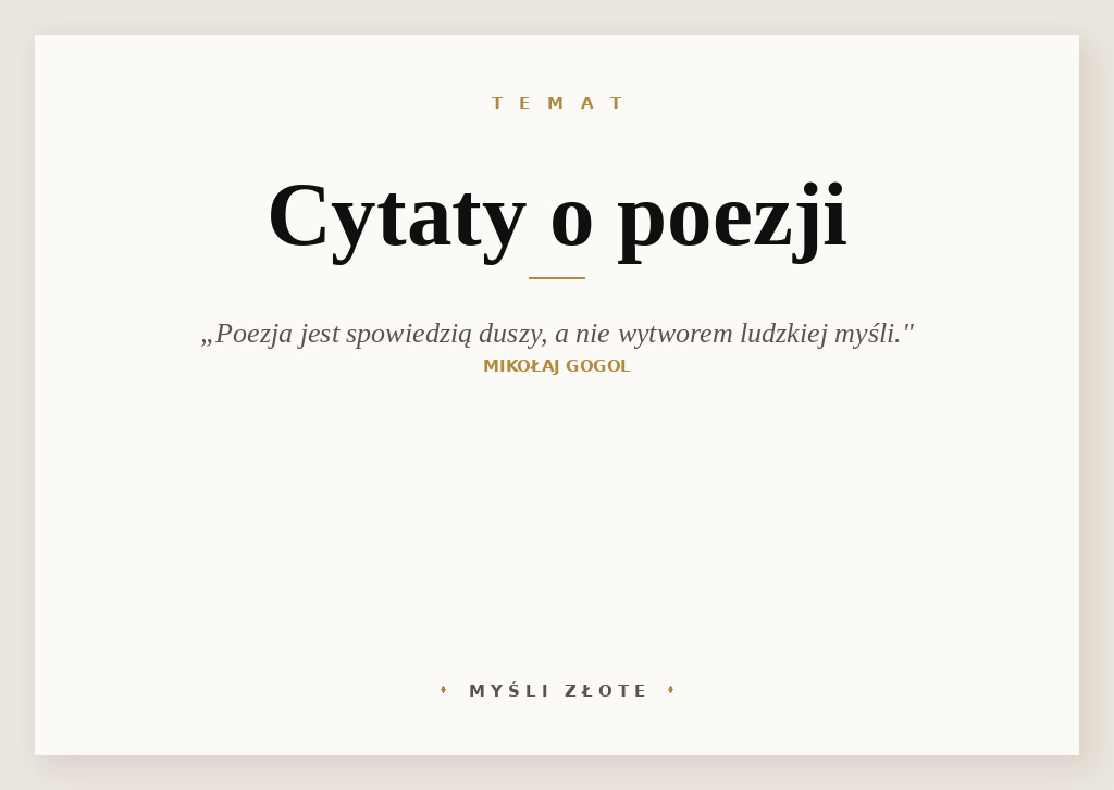 Cytaty o poezji — Mikołaj Gogol — Poezja jest spowiedzią duszy, a nie wytworem ludzkiej myśli.