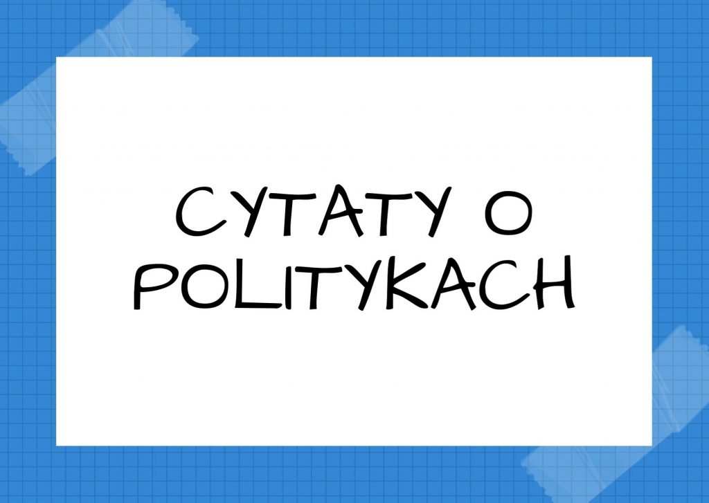 Cytaty o politykach — Slavoj Žižek — I nawet jeżeli nasi premierzy czy prezydenci bywają błaznami, nie powinniśmy się śmiać z …