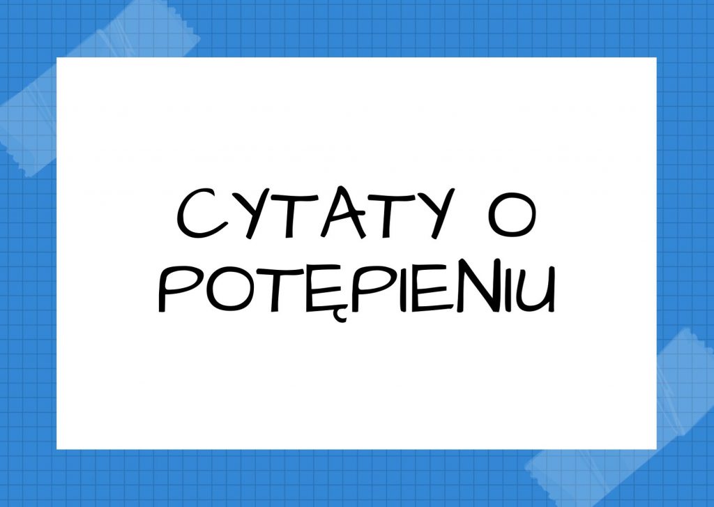 Cytaty o potępieniu — Dante Alighieri — Ten doczeka duszy potępienia, kto się pozbywa sam miłości czystej dla rzeczy marnej, dla …