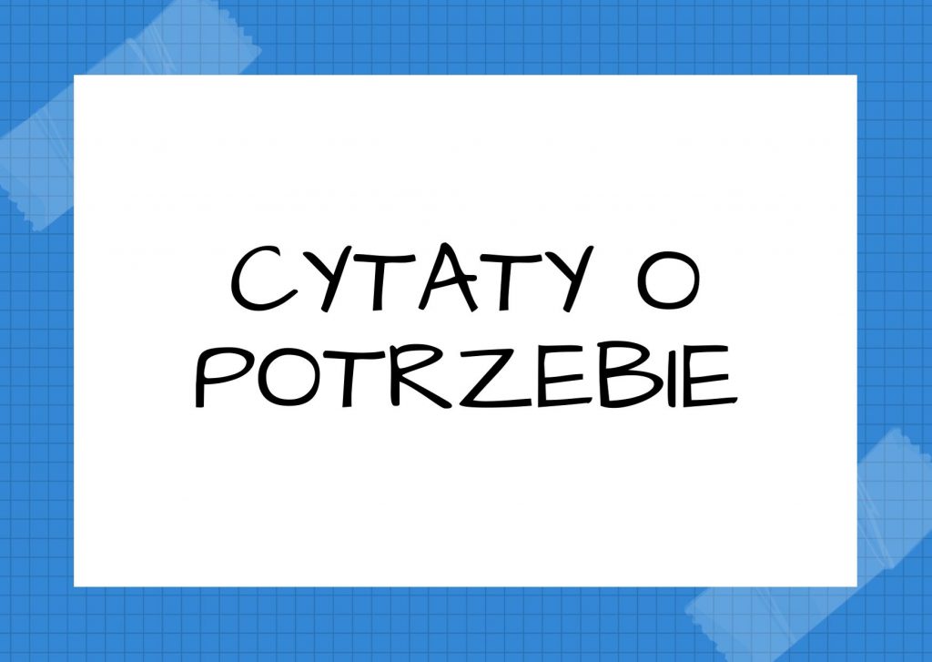 Cytaty o potrzebie — Mikołaj Gogol — Człowiek powołany został na świat, a więc jest światu potrzebny.