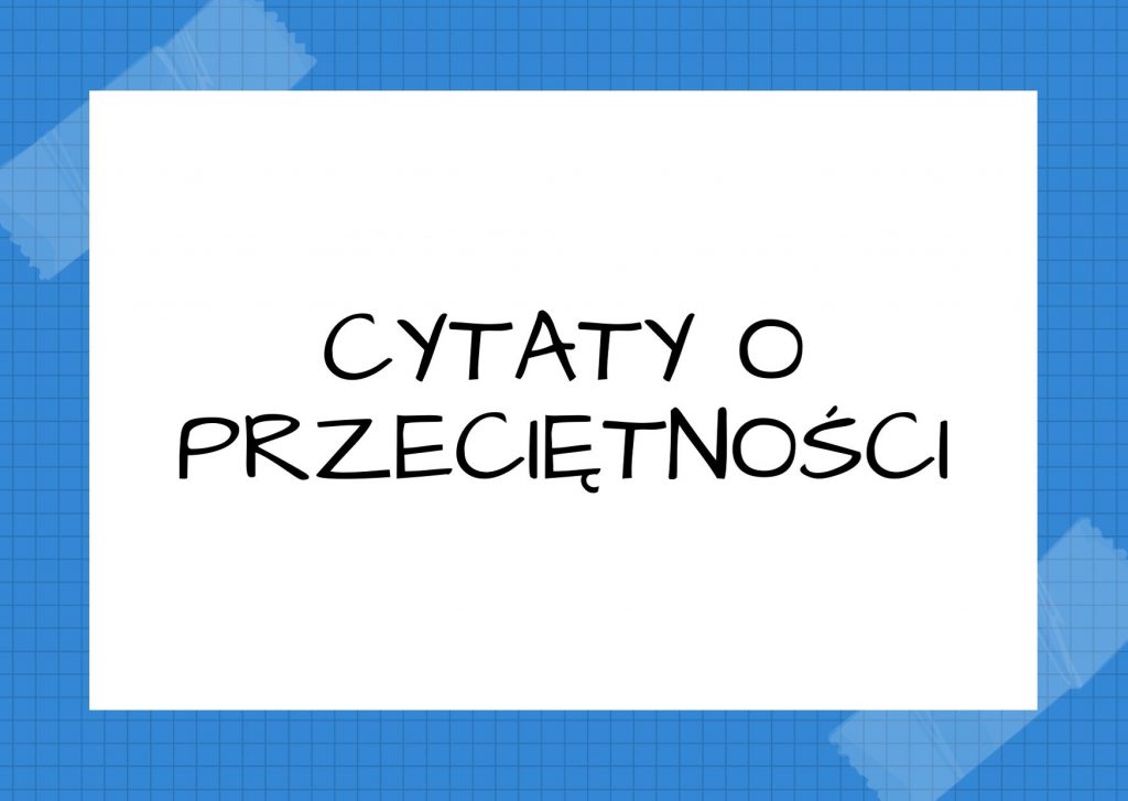 Cytaty o przeciętności — Mikołaj Gogol — Geniusz, gdy tylko zacznie parać się dziennikarstwem, natychmiast staje się przeciętności…