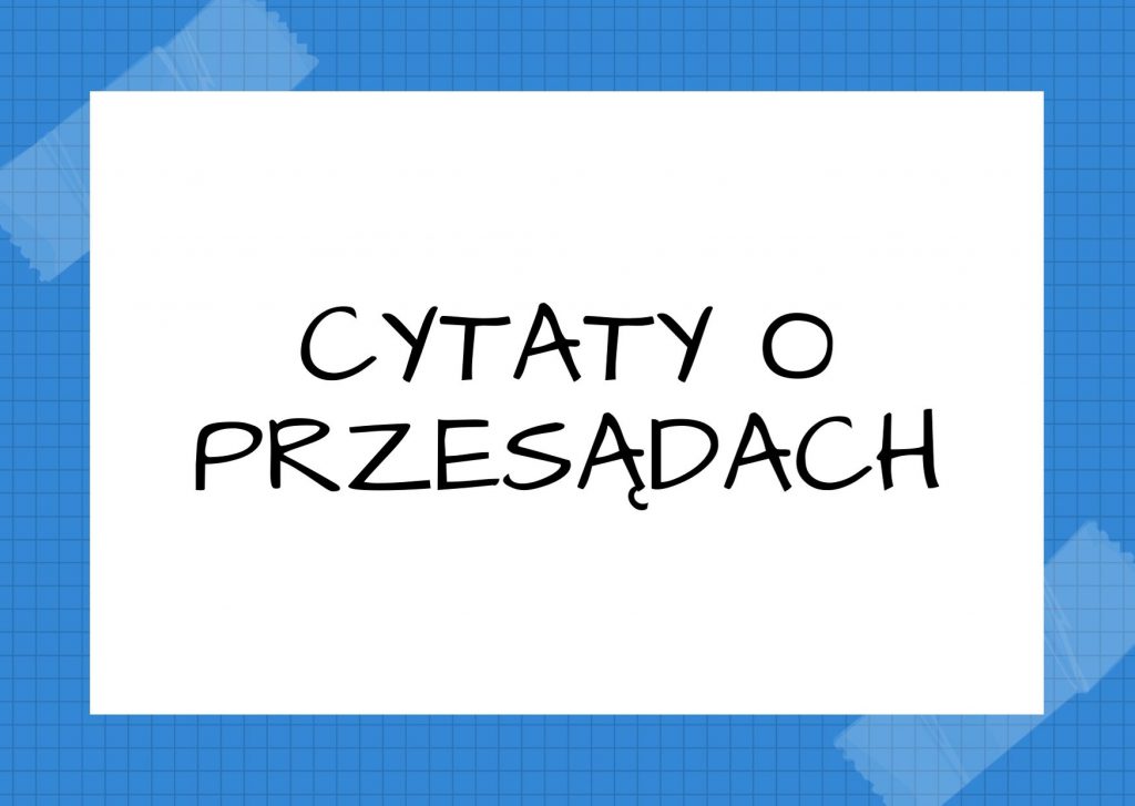 Cytaty o przesądach — Borys Pasternak — W nauce krok naprzód zaczyna się zgodnie z zasadą negacji, od odrzucenia panujących przes…