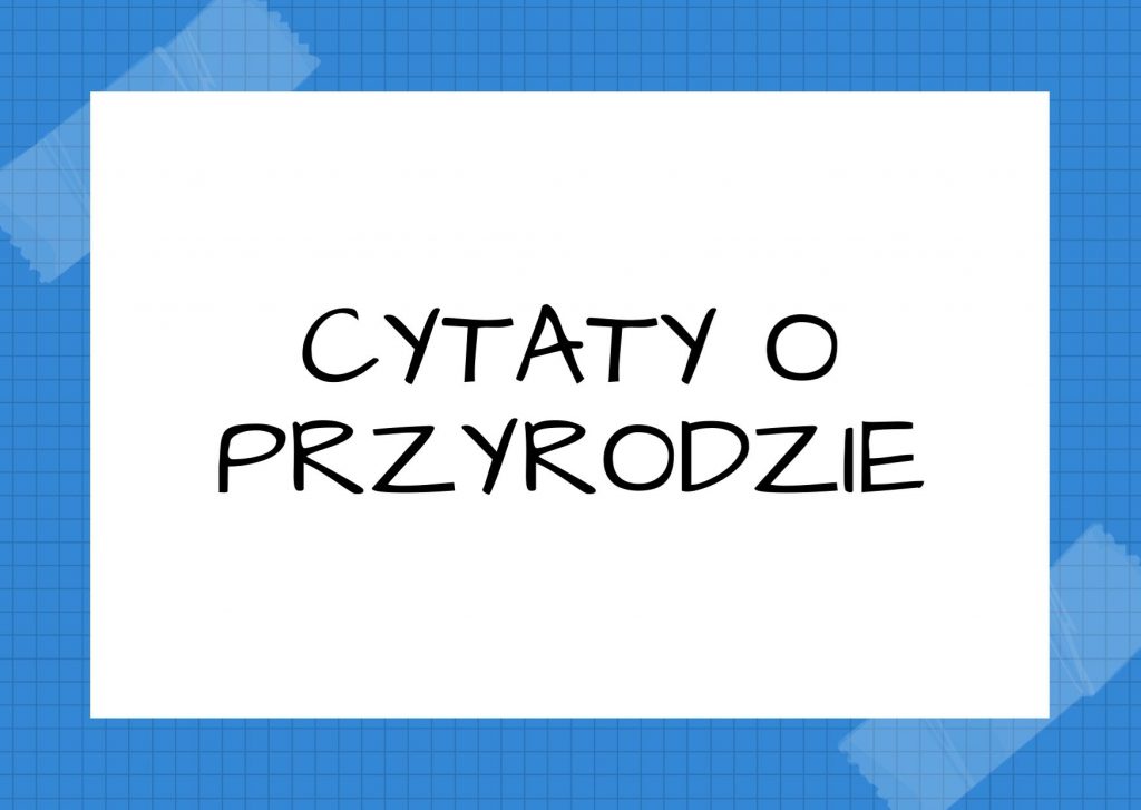 Cytaty o przyrodzie — Stanisław Jerzy Lec — Nic w przyrodzie nie ginie. Ludzie jedynie.