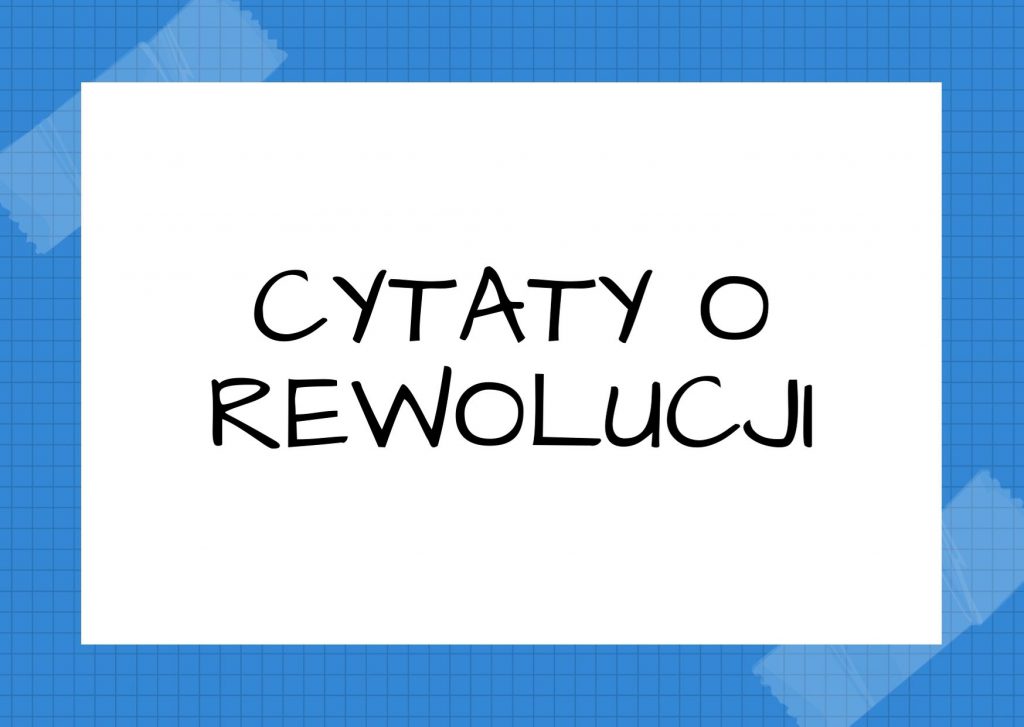 Cytaty o rewolucji — Lew Tołstoj — Z rewolucyonistami rządy załatwić się mogą łatwo: część ich przekupić, część oszukać, inn…
