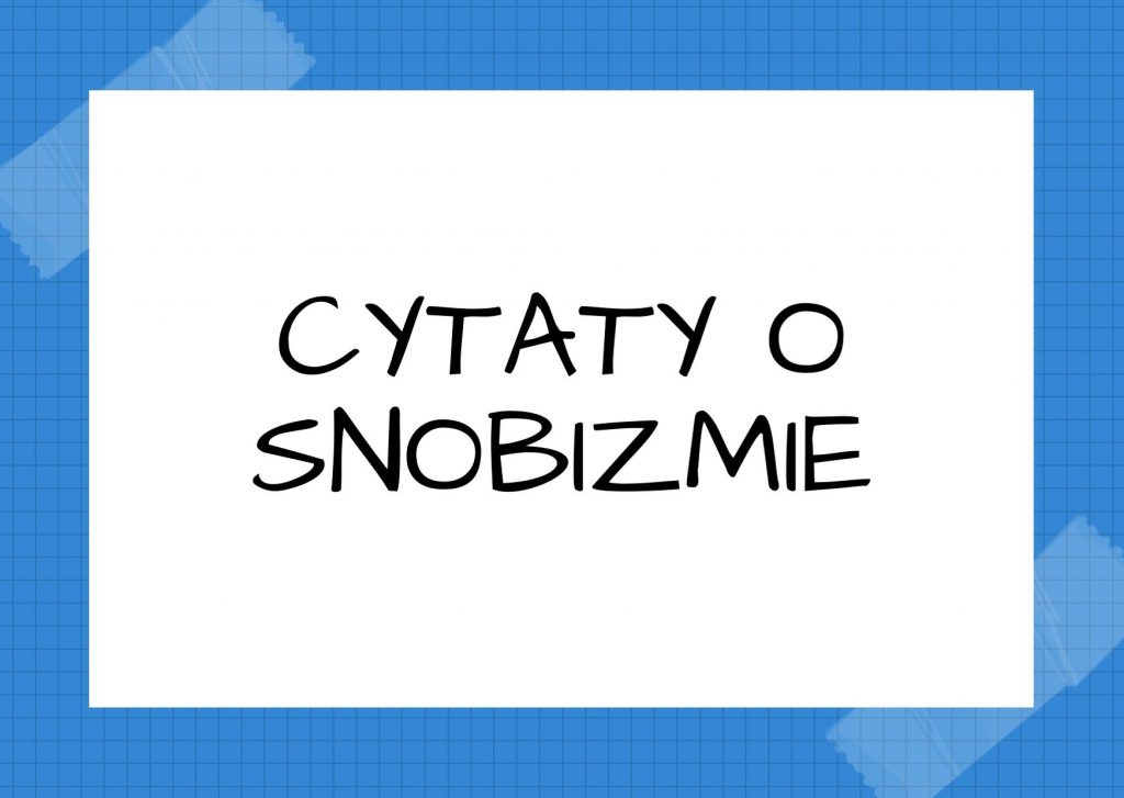 Cytaty o snobizmie — Olga Tokarczuk — Poradziła mi, żebym była uważna, bo jeżeli ktoś zaczyna zdanie od słowa zawsze, to znaczy…