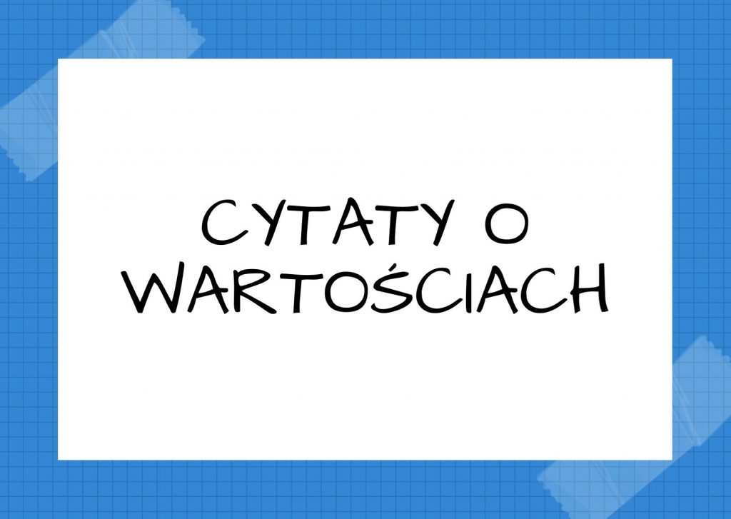 Cytaty o wartościach — Witold Gombrowicz — Zarówno sztuka, jak ojczyzna, same przez się niewiele znaczą. Znaczą one bardzo wiele, gd…