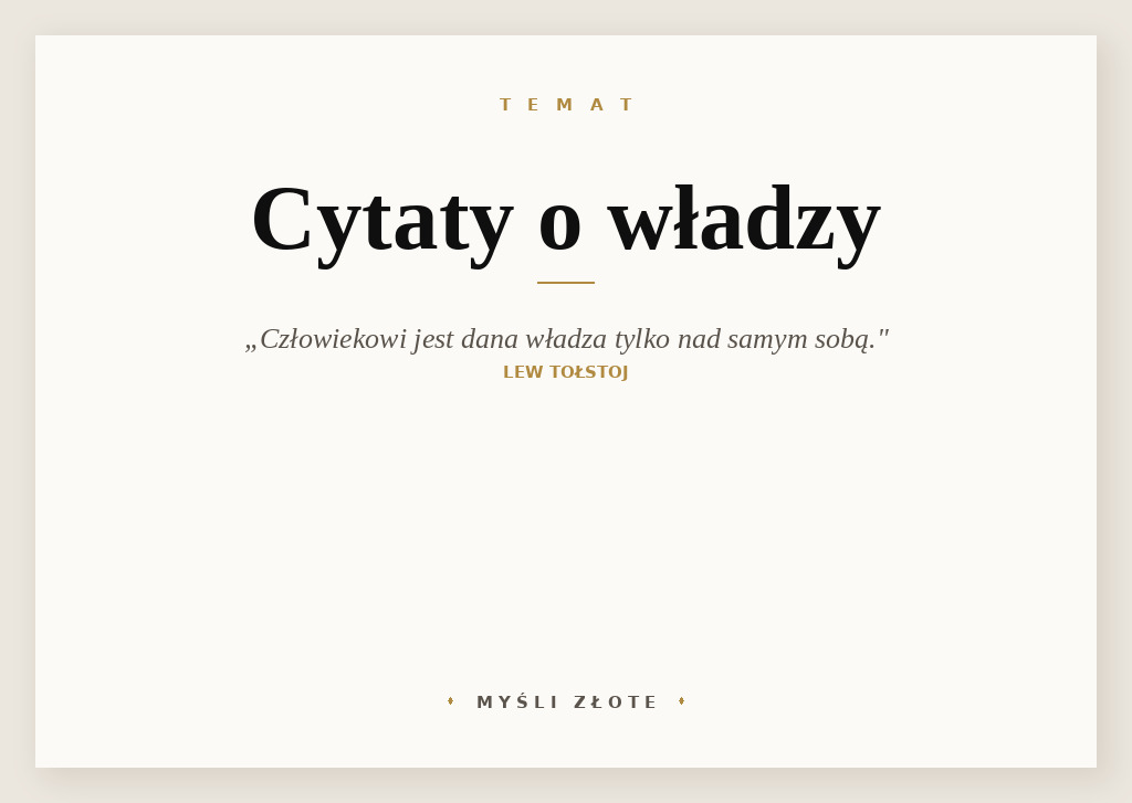 Cytaty o władzy — Lew Tołstoj — Człowiekowi jest dana władza tylko nad samym sobą.