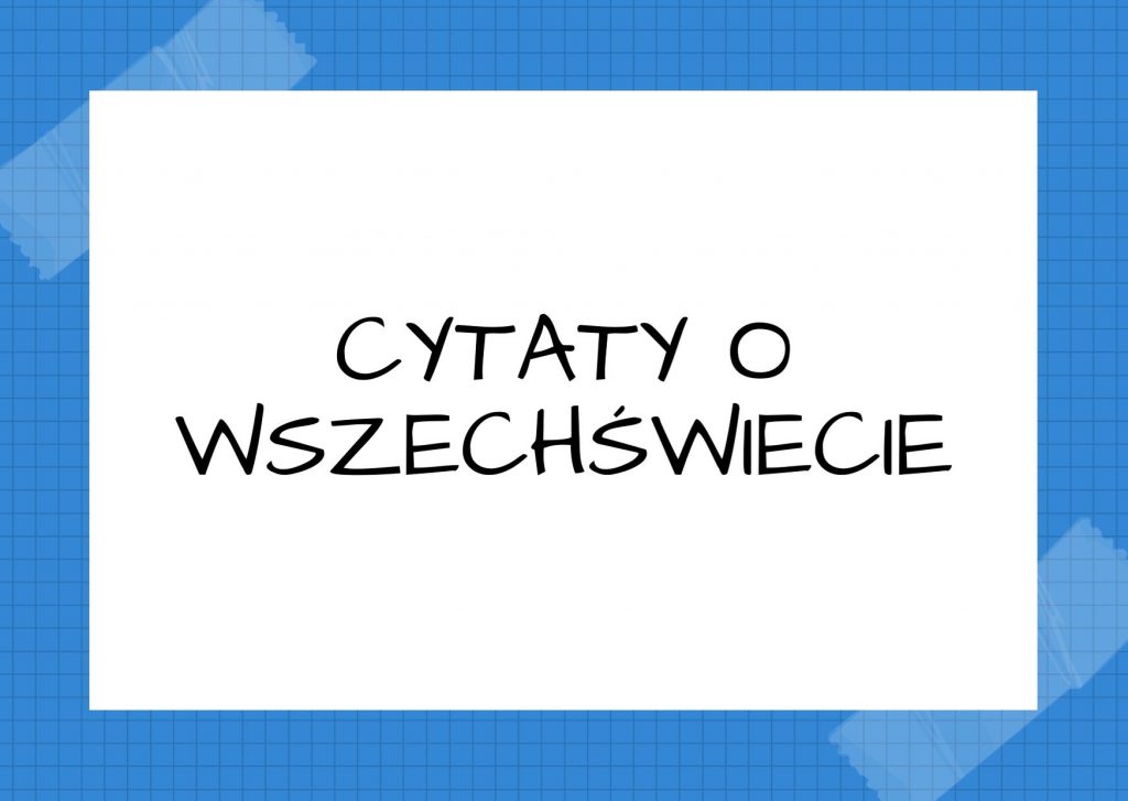 Cytaty o wszechświecie — Dante Alighieri — Miłość jest najwyższą siłą wszechświata, to ona wprawia w ruch gwiazdy.